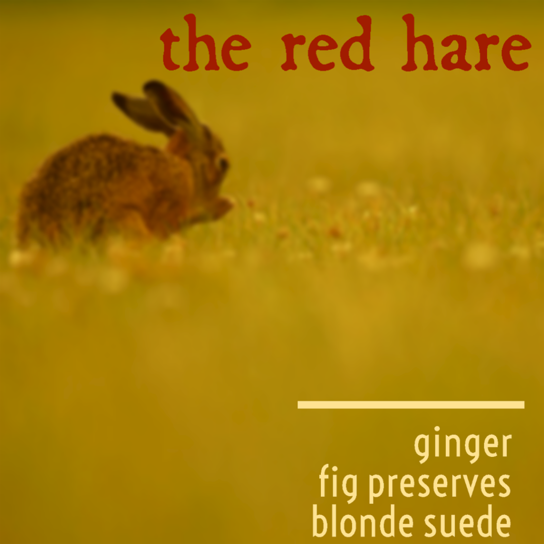 The Red Hare. Ginger, fig preserves, blonde suede. Image shows a hare grooming its paws and facing away from the camera.